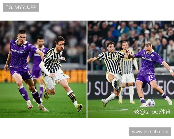 尤文图斯与佛罗伦萨展开激烈对决 赛季关键战役即将上演